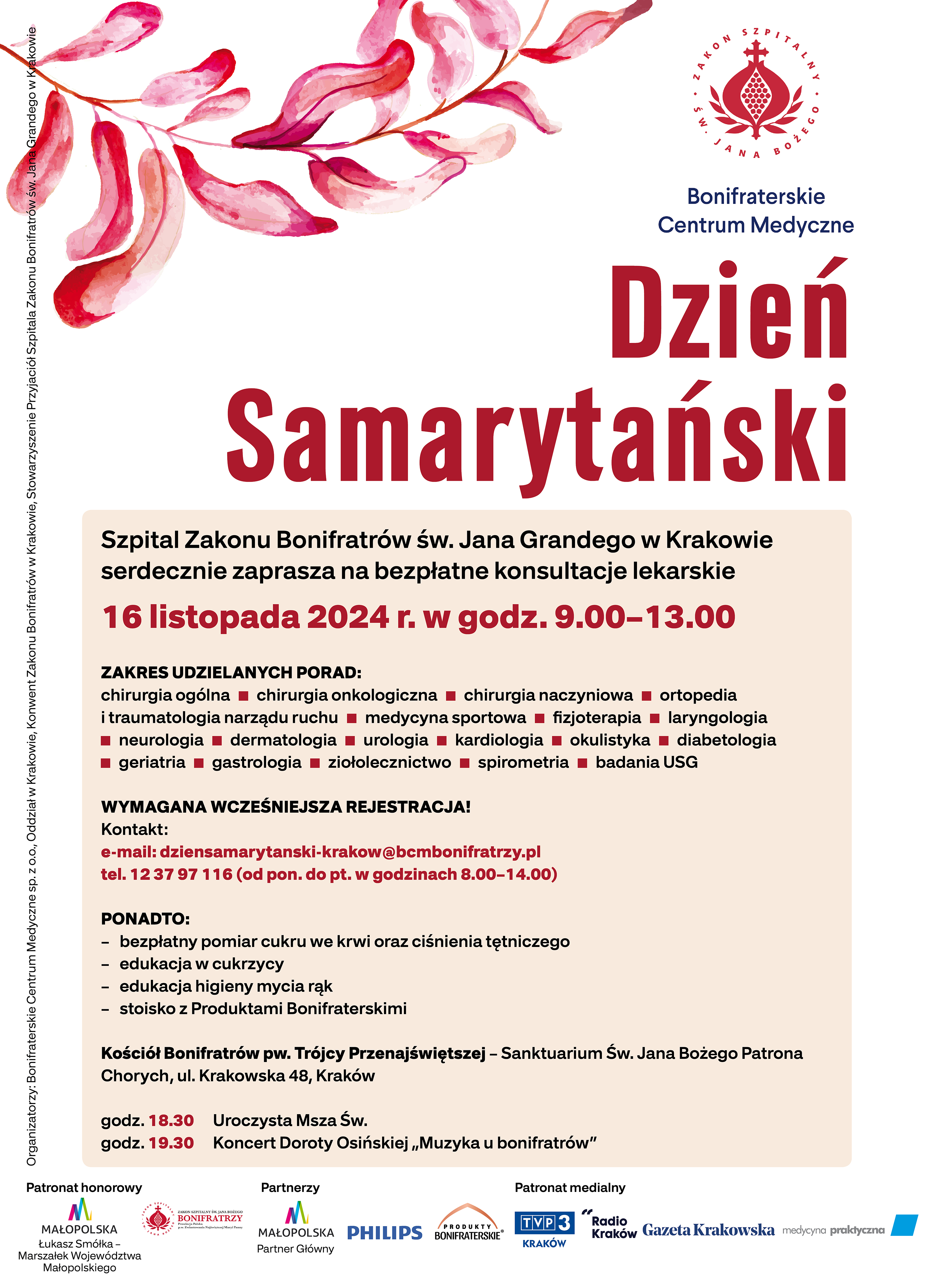 Pełny plakat promujący wydarzenie 'Dzień Samarytański', organizowane przez Szpital Zakonu Bonifratrów św. Jana Grandego w Krakowie. Wydarzenie odbędzie się 16 listopada 2024 roku w godzinach 9:00-13:00 i obejmuje bezpłatne konsultacje lekarskie z zakresu m.in. chirurgii, ortopedii, dermatologii, urologii, kardiologii oraz wielu innych specjalizacji. Wymagana jest wcześniejsza rejestracja. Dodatkowo, zaplanowano bezpłatne pomiary cukru i ciśnienia, edukację w zakresie mycia rąk i cukrzycy oraz stoisko z produktami bonifraterskimi. W ramach wydarzenia przewidziano także Mszę Świętą o 18:30 oraz koncert Doroty Osińskiej 'Muzyka u bonifratrów' o 19:30. Plakat zawiera również logotypy patronów honorowych, partnerów oraz patronów medialnych wydarzenia