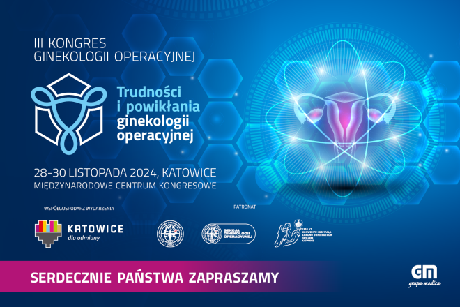 Baner w odcieniach niebieskiego promuje III Kongres Ginekologii Operacyjnej pod hasłem "Trudności i powikłania ginekologii operacyjnej". Na środku widoczna jest symboliczna grafika kobiecego układu rozrodczego otoczona dynamicznymi liniami, przypominającymi atomowy model. W dolnej części znajduje się informacja o terminie i miejscu kongresu: 28-30 listopada 2024 roku w Katowicach, Międzynarodowe Centrum Kongresowe. Współgospodarzem wydarzenia jest miasto Katowice, a poniżej znajdują się logotypy instytucji patronackich. U dołu umieszczono różowy pasek z zaproszeniem: "Serdecznie Państwa zapraszamy"