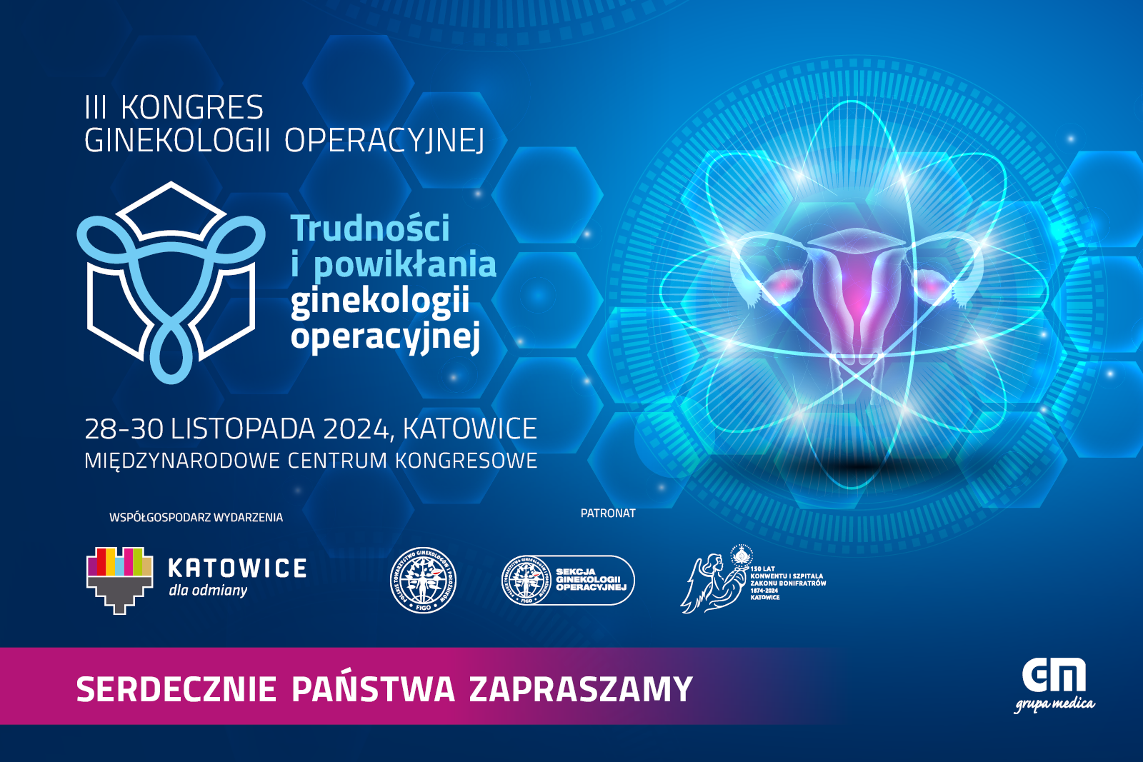 Baner w odcieniach niebieskiego promuje III Kongres Ginekologii Operacyjnej pod hasłem "Trudności i powikłania ginekologii operacyjnej". Na środku widoczna jest symboliczna grafika kobiecego układu rozrodczego otoczona dynamicznymi liniami, przypominającymi atomowy model. W dolnej części znajduje się informacja o terminie i miejscu kongresu: 28-30 listopada 2024 roku w Katowicach, Międzynarodowe Centrum Kongresowe. Współgospodarzem wydarzenia jest miasto Katowice, a poniżej znajdują się logotypy instytucji patronackich. U dołu umieszczono różowy pasek z zaproszeniem: "Serdecznie Państwa zapraszamy"