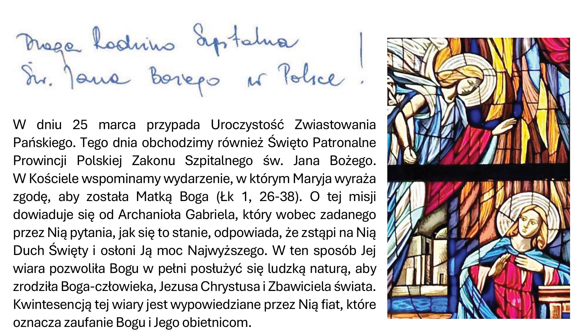 Fragment listu prowincjała Zakonu Szpitalnego św. Jana Bożego z okazji uroczystości Zwiastowania Pańskiego i święta patronalnego Prowincji Polskiej. W lewym górnym rogu widnieje ręcznie napisana dedykacja: „Droga Rodzino Szpitalna św. Jana Bożego w Polsce!”, poniżej znajduje się tekst przypominający o wydarzeniu zwiastowania i misji Maryi. Po prawej stronie – kolorowy witraż przedstawiający Archanioła Gabriela i Maryję w scenie Zwiastowania