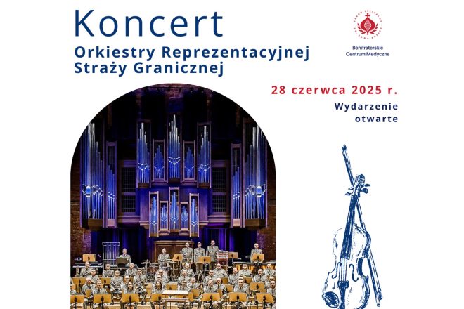 Plakat zapowiadający Koncert Orkiestry Reprezentacyjnej Straży Granicznej organizowany przez Bonifraterskie Centrum Medyczne. Wydarzenie otwarte odbędzie się 28 czerwca 2025 roku. W centralnej części plakatu znajduje się zdjęcie orkiestry w mundurach, występującej na tle imponujących organów piszczałkowych w przestrzeni sakralnej. Po prawej stronie widnieje ilustracja niebieskich skrzypiec. W prawym górnym rogu umieszczono logo Bonifraterskiego Centrum Medycznego