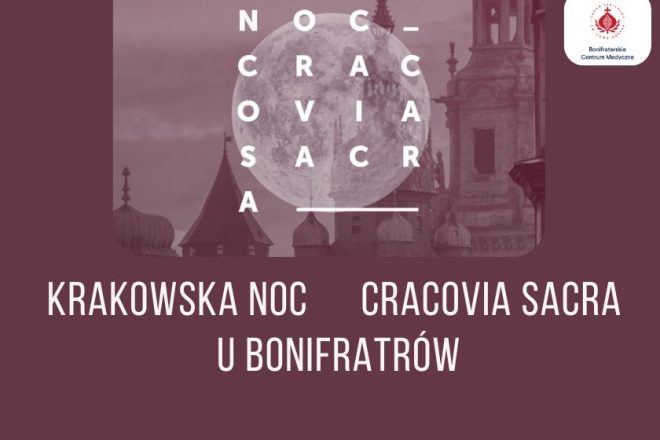 zapowiedź wydarzenia „Cracovia Sacra u Bonifratrów” Grafika w odcieniach bordo z napisem „Krakowska Noc Cracovia Sacra u Bonifratrów” oraz dużym księżycem w tle, na którym widoczne są litery tworzące napis „Cracovia Sacra”. W prawym górnym rogu logo Bonifraterskiego Centrum Medycznego