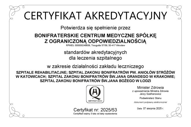 Certyfikat akredytacyjny potwierdzający, że pięć szpitali Bonifraterskiego Centrum Medycznego, w tym po raz pierwszy dwa szpitale rehabilitacyjne (Piaski-Marysin i Wrocław), spełnia standardy akredytacyjne dla leczenia szpitalnego określone przez Ministerstwo Zdrowia