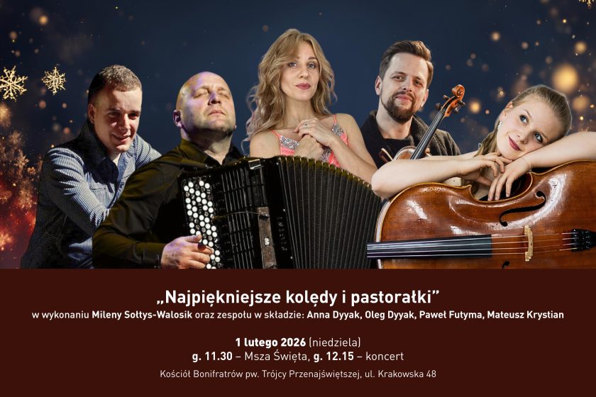 Plakat promujący koncert „Najpiękniejsze kolędy i pastorałki”. Na grafice pięcioro muzyków: wokalistka oraz instrumentaliści grający m.in. na akordeonie, skrzypcach i wiolonczeli. Wydarzenie odbędzie się 1 lutego 2026 roku w Kościele Bonifratrów pw. Trójcy Przenajświętszej przy ul. Krakowskiej 48. Po Mszy Świętej o godz. 11.30 zaplanowano koncert o godz. 12.15