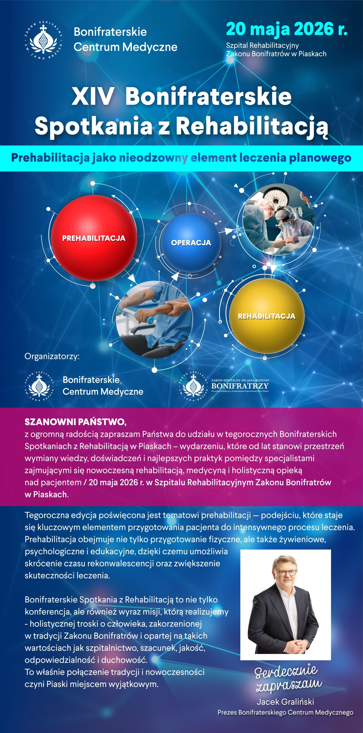 Plakat zapraszający na XIV Bonifraterskie Spotkania z Rehabilitacją, które odbędą się 20 maja 2026 roku w Szpitalu Rehabilitacyjnym Zakonu Bonifratrów w Piaskach; zawiera opis tematyki prehabilitacji, schemat etapów leczenia oraz zdjęcie prezesa Jacka Gralińskiego z zaproszeniem do udziału