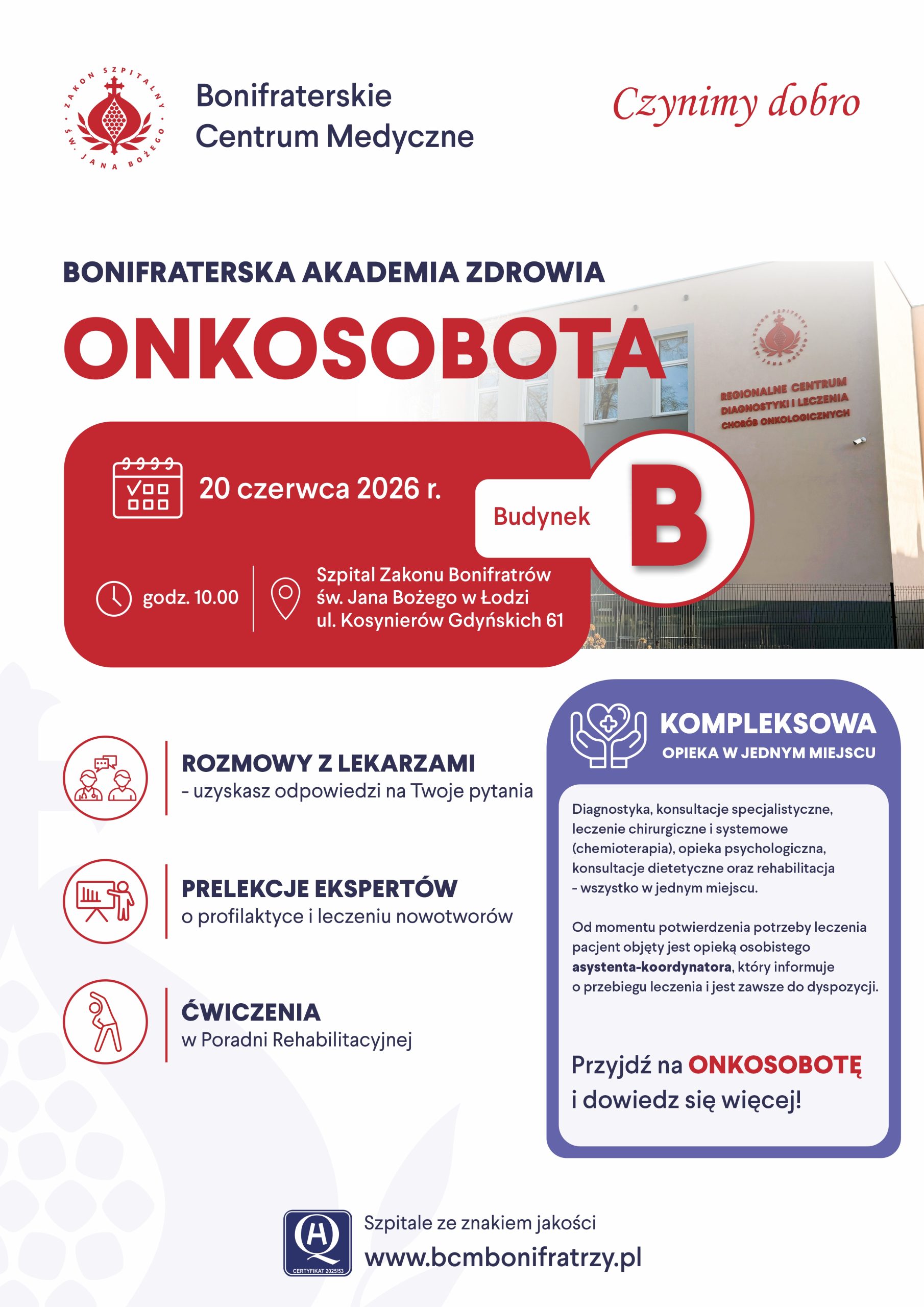 Plakat Bonifraterskiego Centrum Medycznego promujący wydarzenie „Bonifraterska Akademia Zdrowia – Onkosobota”. Na grafice znajduje się zdjęcie budynku Regionalnego Centrum Diagnostyki i Leczenia Chorób Onkologicznych przy Szpitalu Zakonu Bonifratrów św. Jana Bożego w Łodzi. W centralnej części umieszczono informację o terminie wydarzenia: 20 czerwca 2026 roku o godzinie 10.00, budynek B, ul. Kosynierów Gdyńskich 61. Na plakacie wymieniono atrakcje spotkania: rozmowy z lekarzami, prelekcje ekspertów dotyczące profilaktyki i leczenia nowotworów oraz ćwiczenia w Poradni Rehabilitacyjnej. Dodatkowo przedstawiono informacje o kompleksowej opiece onkologicznej obejmującej diagnostykę, konsultacje specjalistyczne, leczenie, wsparcie psychologiczne, dietetyczne i rehabilitację