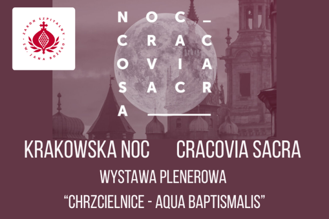 Pozioma grafika zapowiadająca „Krakowską Noc Cracovia Sacra”. Na tle nocnej panoramy Krakowa z dużym księżycem znajduje się logo Szpitala Zakonu Bonifratrów św. Jana Bożego oraz napis: „Wystawa plenerowa «Chrzcielnice – Aqua Baptismalis»”. Oba opisy są odpowiednie do publikacji na stronie internetowej i w mediach społecznościowych, zachowując równowagę między opisem elementów graficznych a przekazaniem treści plakatu