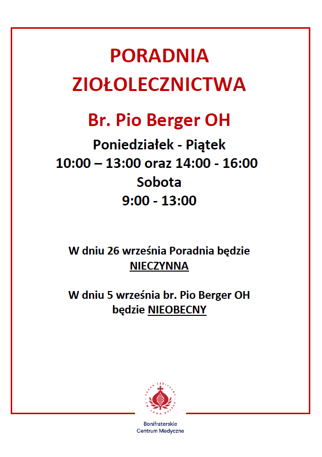 Grafika informacyjna Poradni Ziołolecznictwa Bonifraterskiego Centrum Medycznego. Br. Pio Berger OH przyjmuje od poniedziałku do piątku w godz. 10:00–13:00 oraz 14:00–16:00, a w soboty w godz. 9:00–13:00. 26 września Poradnia będzie nieczynna. 5 września br. Pio Berger OH będzie nieobecny. Na dole grafiki znajduje się logo Bonifraterskiego Centrum Medycznego.